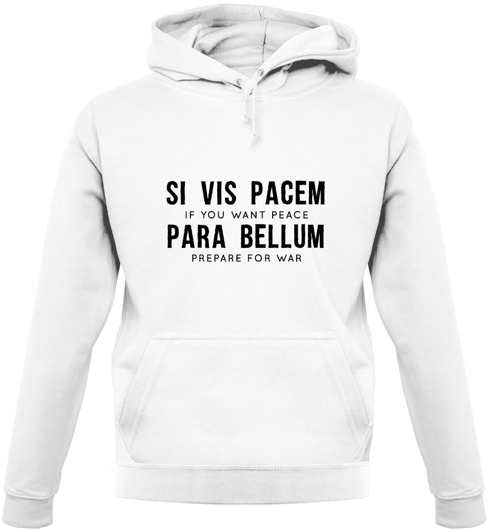 Si Vis Pacem Para Bellum Unisex Hoodie