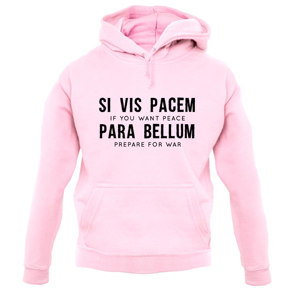Si Vis Pacem Para Bellum Unisex Hoodie