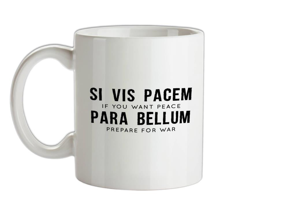 Si Vis Pacem Para Bellum Ceramic Mug