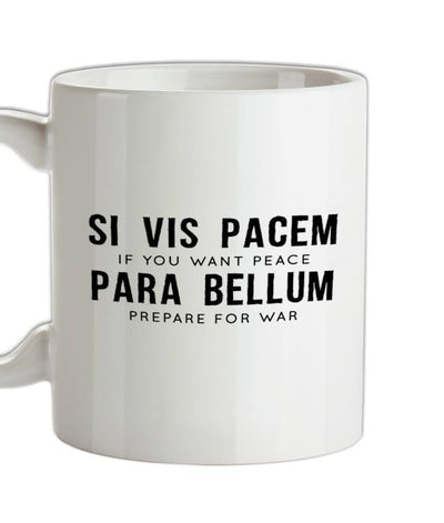 Si Vis Pacem Para Bellum Ceramic Mug