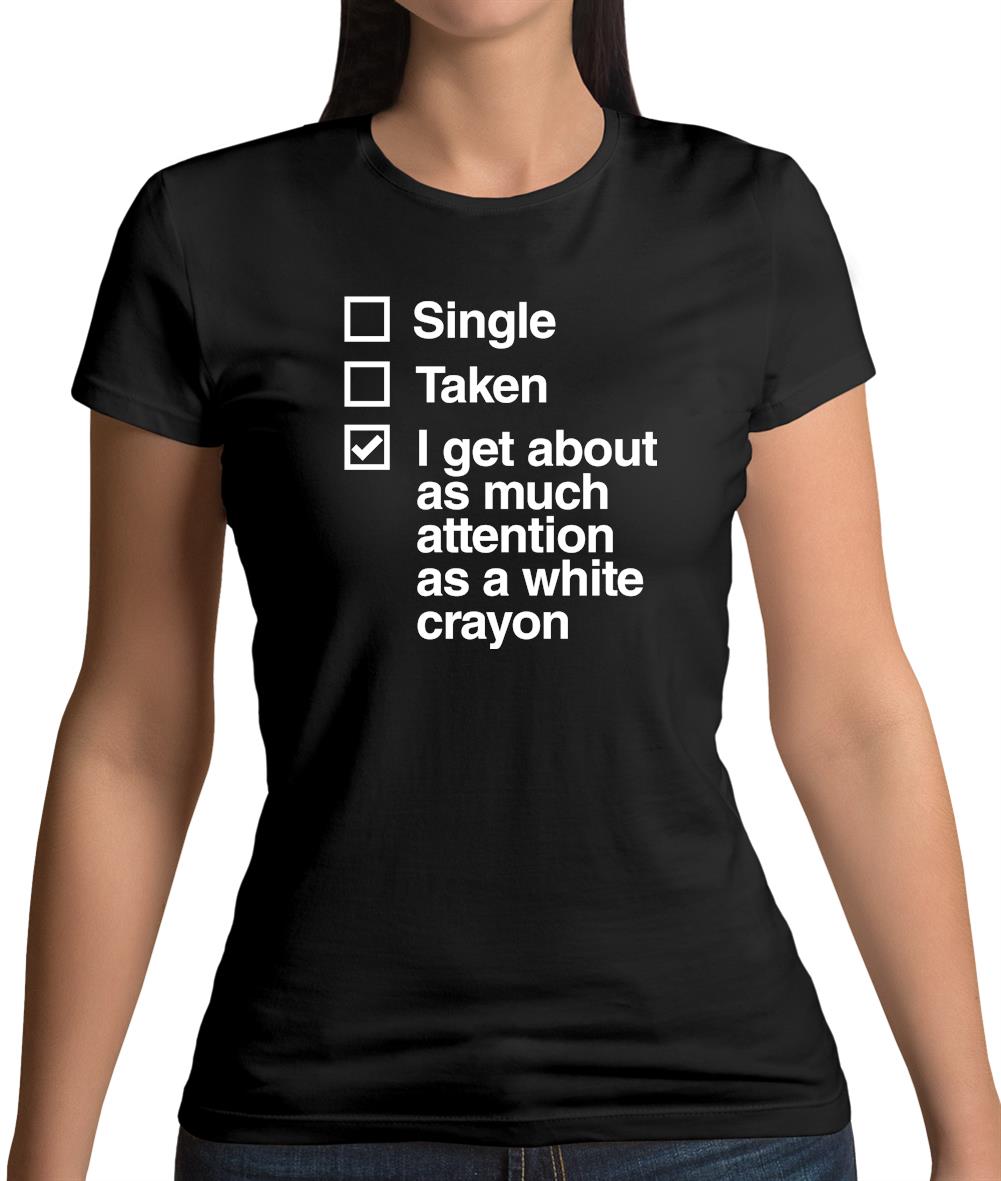 Single Taken White Crayon Womens T-Shirt