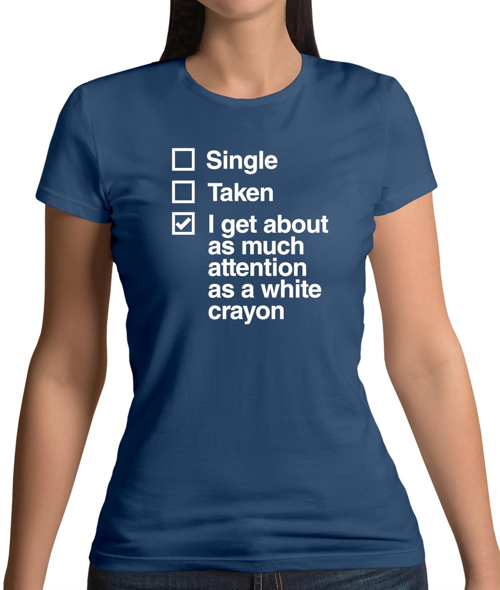 Single Taken White Crayon Womens T-Shirt