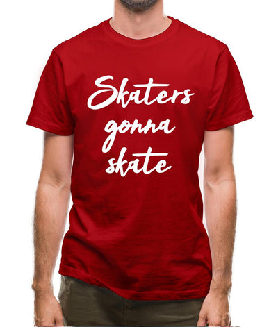 Skaters Gonna Skate Mens T-Shirt