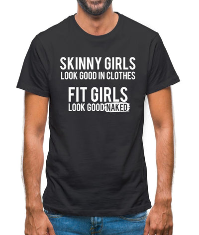 Fit Girls Look Good Mens T-Shirt