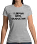 Sleeping Until Graduation Womens T-Shirt