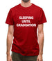 Sleeping Until Graduation Mens T-Shirt