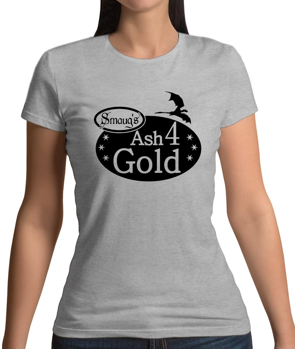 Smaug's Ash For Gold Womens T-Shirt