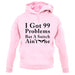 I Got 99 Problems But A Snitch Ain'T One unisex hoodie