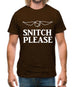 Snitch Please Mens T-Shirt