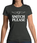 Snitch Please Womens T-Shirt