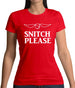 Snitch Please Womens T-Shirt