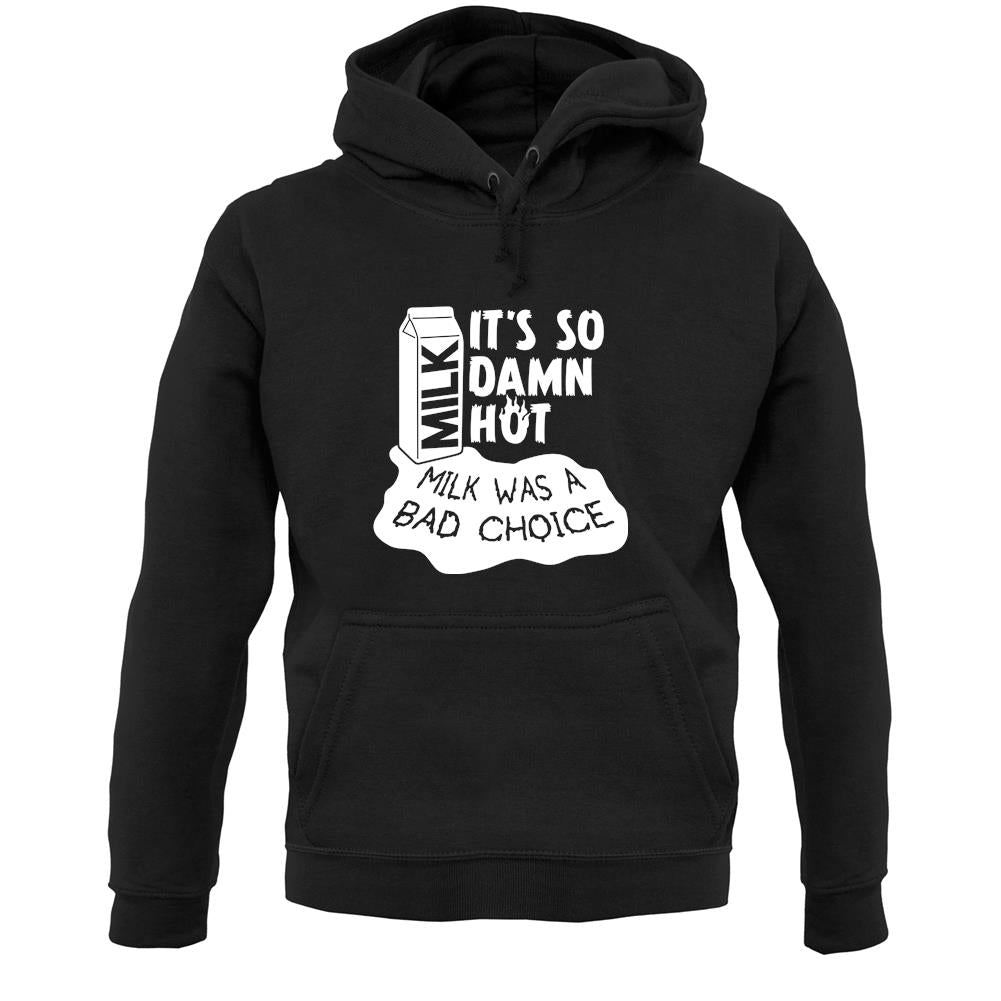 Milk Was A Bad Choice Unisex Hoodie