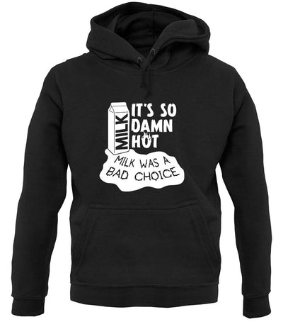 Milk Was A Bad Choice unisex hoodie