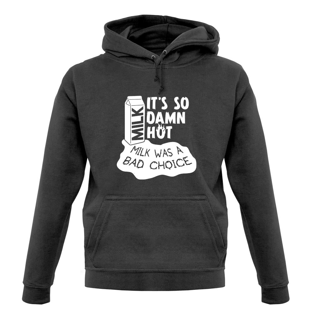 Milk Was A Bad Choice unisex hoodie