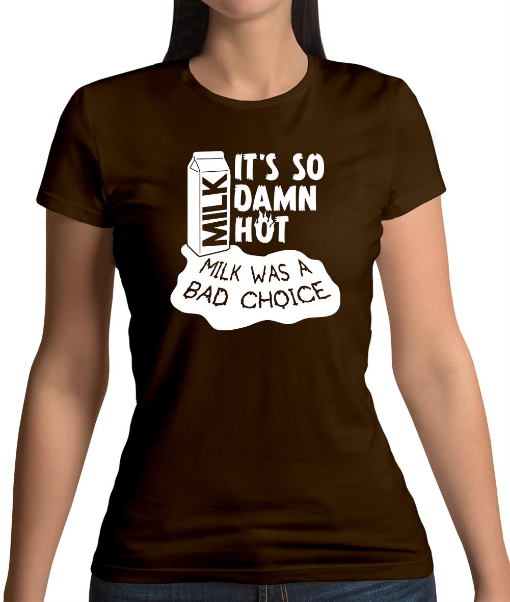 Milk Was A Bad Choice Womens T-Shirt