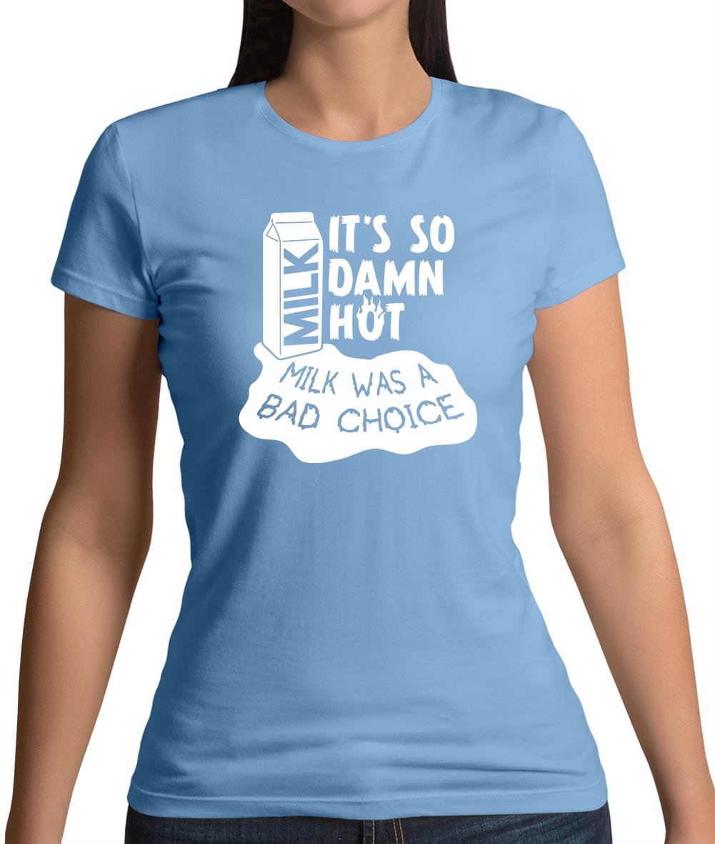Milk Was A Bad Choice Womens T-Shirt