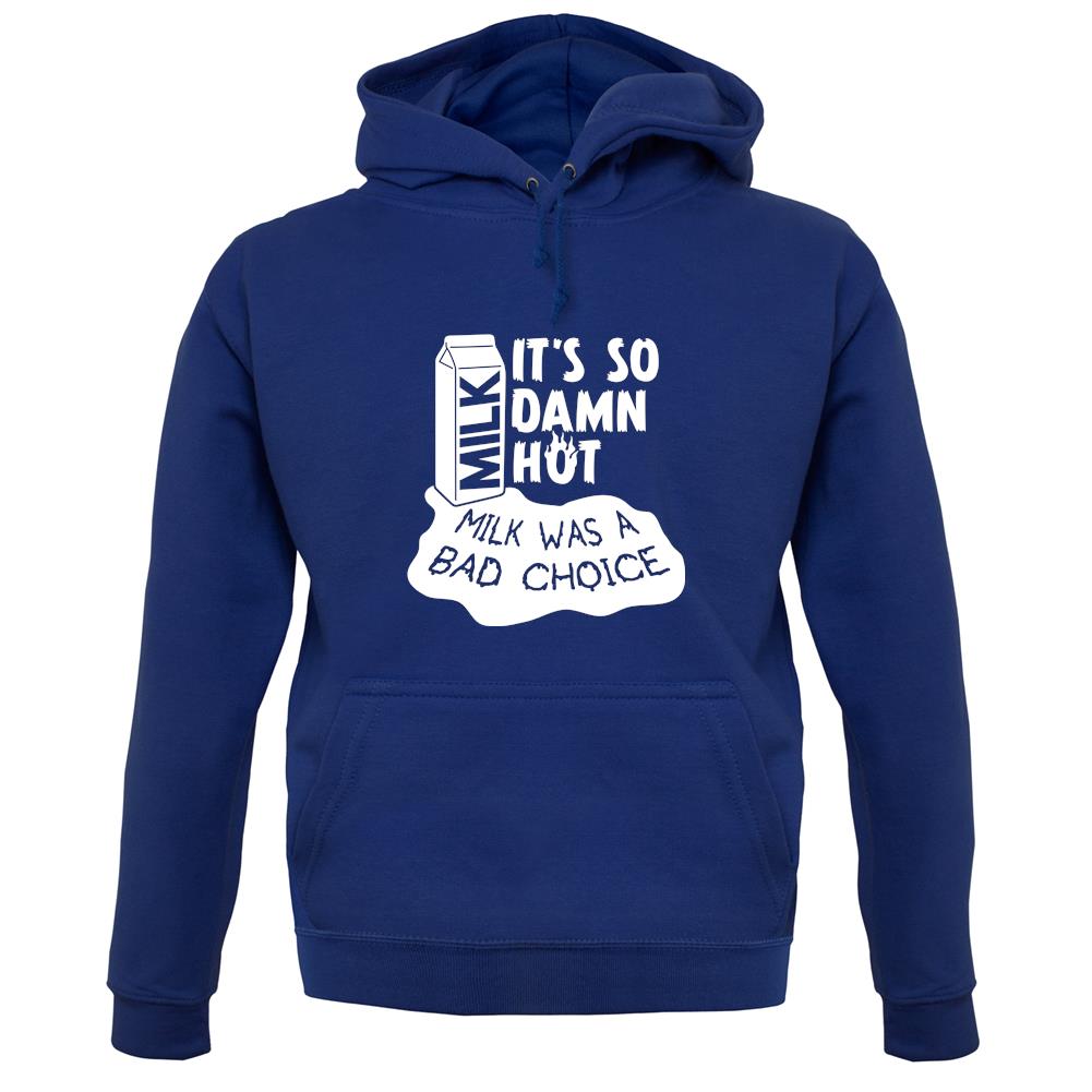 Milk Was A Bad Choice unisex hoodie