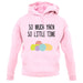 So Much Yarn, So Little Time unisex hoodie