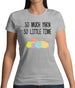 So Much Yarn, So Little Time Womens T-Shirt