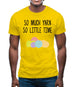 So Much Yarn, So Little Time Mens T-Shirt