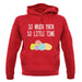 So Much Yarn, So Little Time unisex hoodie