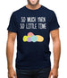 So Much Yarn, So Little Time Mens T-Shirt