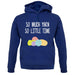 So Much Yarn, So Little Time unisex hoodie