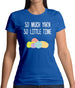 So Much Yarn, So Little Time Womens T-Shirt