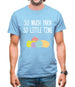 So Much Yarn, So Little Time Mens T-Shirt