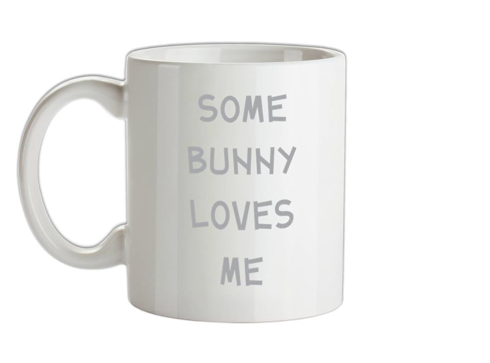 Some Bunny Love Me Ceramic Mug