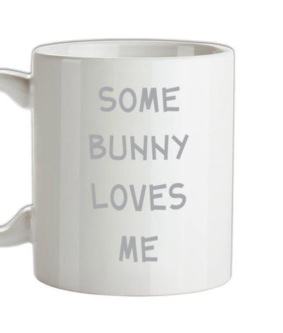 Some Bunny Love Me Ceramic Mug