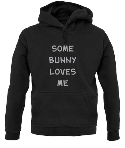 Some Bunny Love Me unisex hoodie