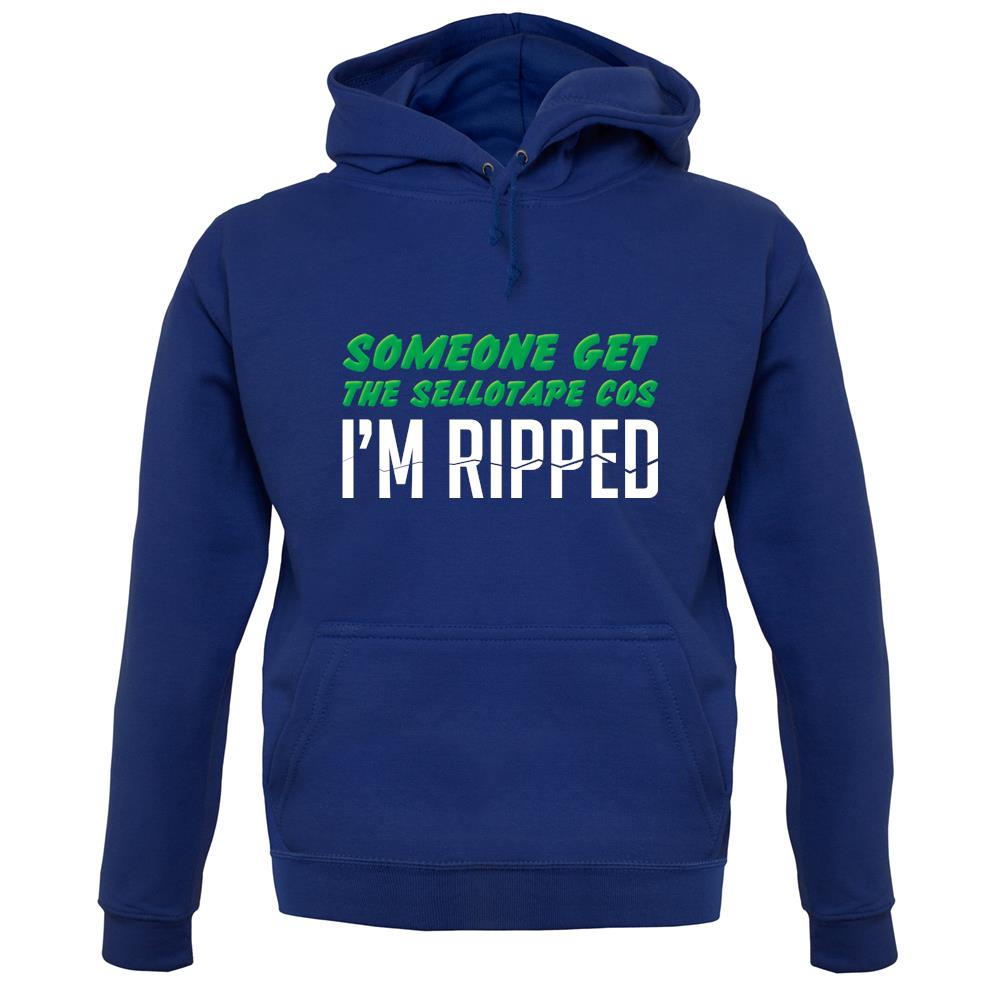 Someone Get The Sellotape Cos I'm Ripped unisex hoodie
