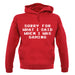 Sorry For What I Said When I Was Gaming Unisex Hoodie