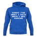 Sorry For What I Said When I Was Gaming Unisex Hoodie