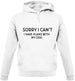 Sorry I Can't, I have Plans With My Dog Unisex Hoodie