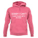 Sorry I Can't, I have Plans With My Dog Unisex Hoodie