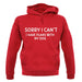 Sorry I Can't, I have Plans With My Dog Unisex Hoodie