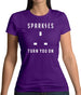 Sparkies Turn You On Womens T-Shirt