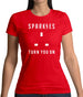 Sparkies Turn You On Womens T-Shirt