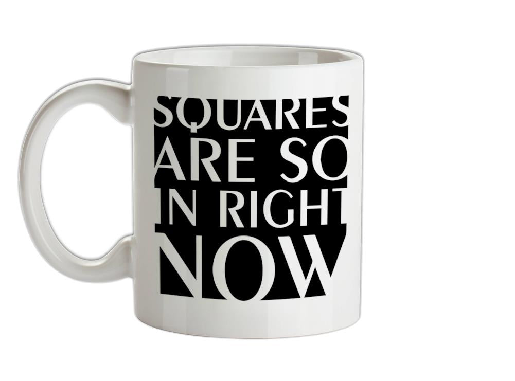 Squares Are So In Right Now Ceramic Mug
