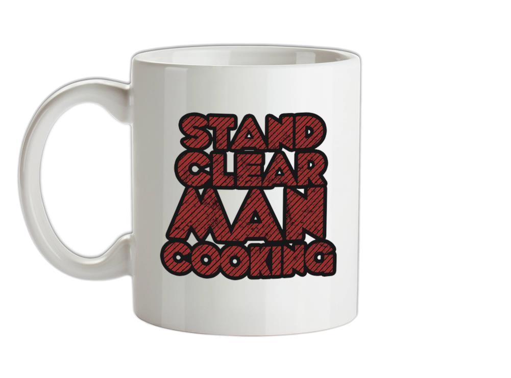 Stand Clear Man Cooking Ceramic Mug
