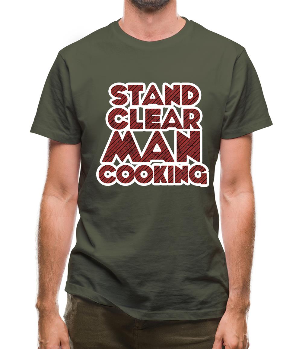 Stand Clear Man Cooking Mens T-Shirt