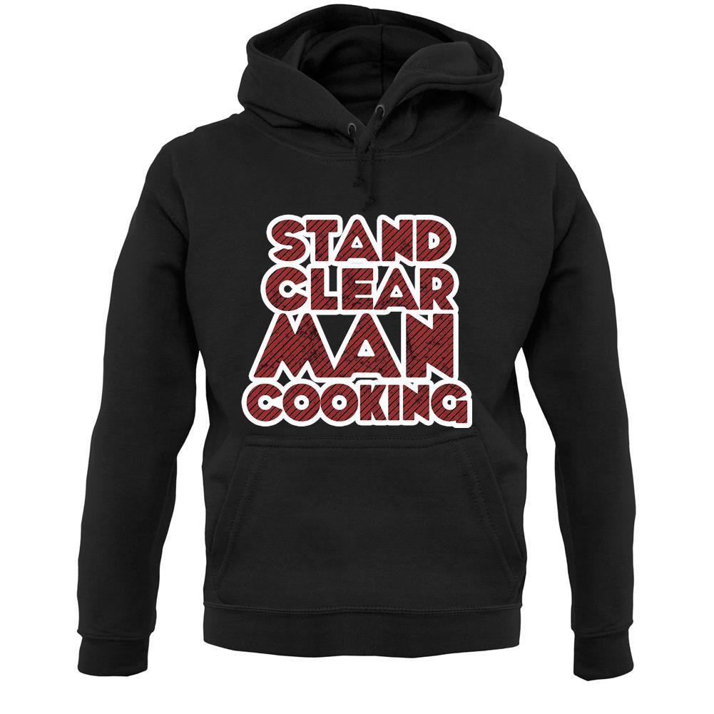 Stand Clear Man Cooking Unisex Hoodie