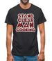 Stand Clear Man Cooking Mens T-Shirt