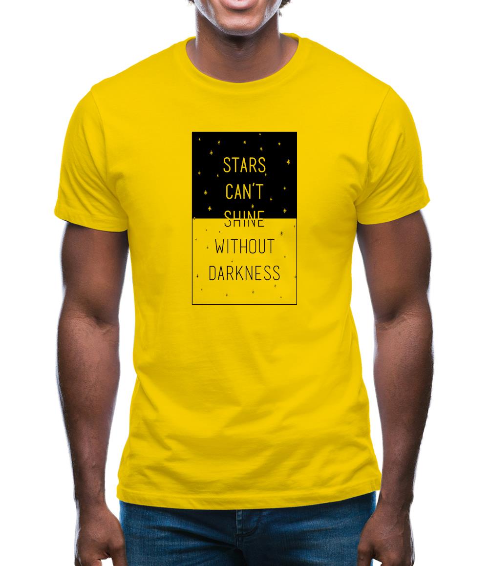 Stars Can't Shine Without Darkness Mens T-Shirt