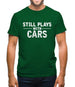 Still Plays With Cars Mens T-Shirt
