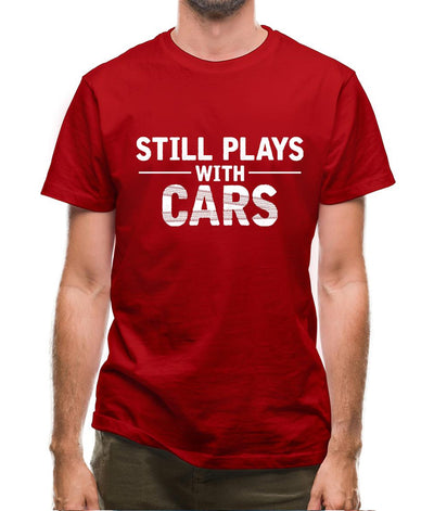 Still Plays With Cars Mens T-Shirt