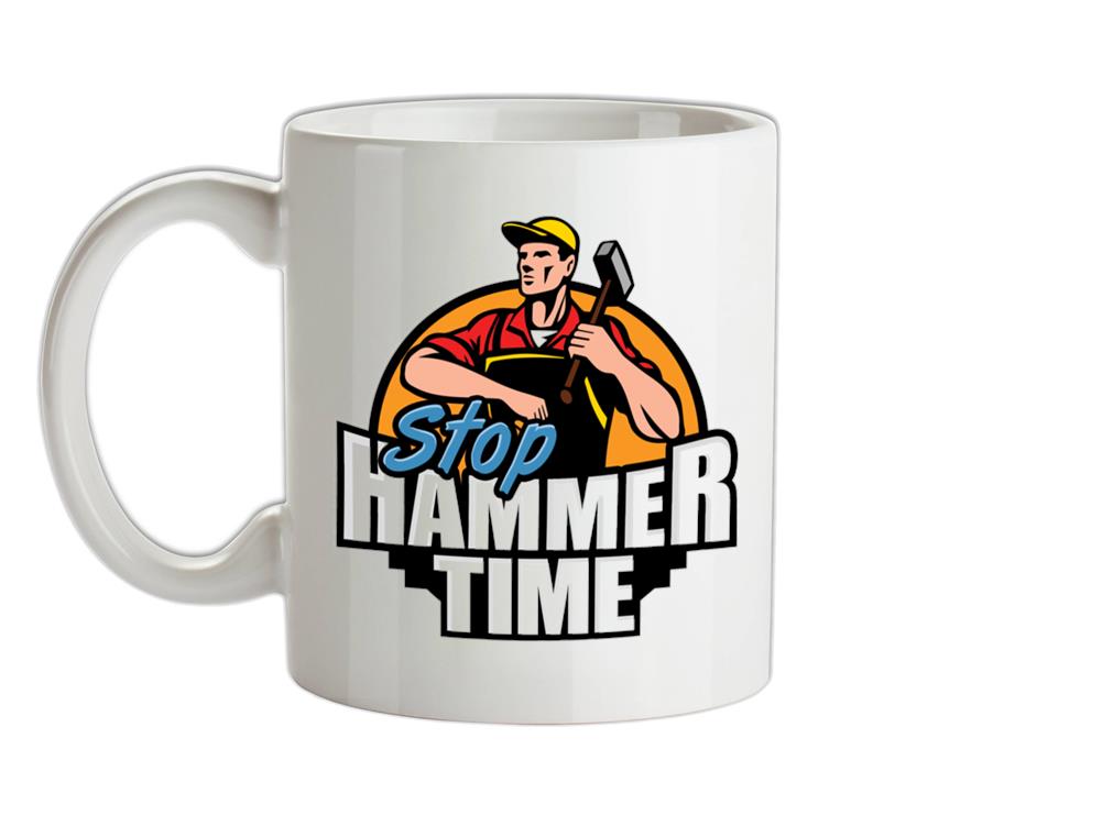 Stop, Hammer Time Ceramic Mug