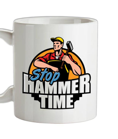 Stop, Hammer Time Ceramic Mug